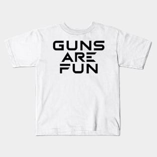 Guns are Fun Kids T-Shirt